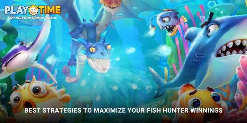 Best Strategies to Maximize Your Fish Hunter Winnings